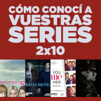 Cómo conocí a vuestras series 2x10 - You Me Her, Big Little Lies, Supergirl, Broadchurch, This Is Us, Taboo, Bates Motel