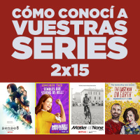 Cómo conocí a vuestras series 2x15 - Sense8, Master of None, Unbreakable Kimmy Schmidt, The Last Man on Earth y Upfronts