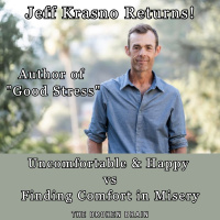 Uncomfortable and Happy vs Comfortable in Misery with Jeff Krasno