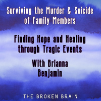 Telling the Story of Murder and Suicide of a Sibling with Brianna Benjamin
