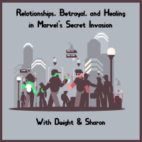 Relationships, Betrayal,  Healing in Secret Invasion, with Sharon Blady