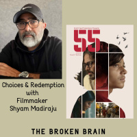 Choices  Redemption in the new film 55, with Filmmaker Shyam Madiraju