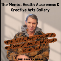 The Mental Health Awareness  Mental Health Gallery, with Brian Belt