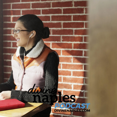 Divine Naples Podcast