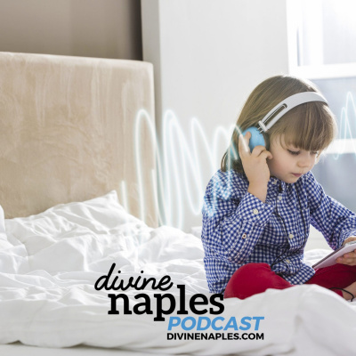 Divine Naples Podcast