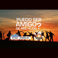 S1 Ep25: Puedo ser amigo de mis hijos? - Ser Padre Está de Madre - Episodio #25