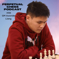  EP 388- GM Awonder Liang on What Led to His Record-Breaking Chess Success,  Transitioning to Life as a University Student 