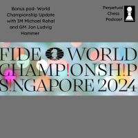 Bonus Pod- The World Championship is Deadlocked through 6 Games. IM Michael Rahal joins from Singapore  GM Jon Ludvig Hammer on the Match’s Surprising Trajectory 