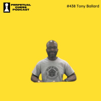 EP 438- Tony Ballard: Chess, Freedom, and Lessons Learned From 26 Years in Prison
