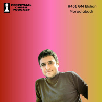 EP 451: GM Elshan Moradiabadi on Intuition, Coaching, and Why Fun Is Vital for Chess Improvement