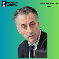 EP 416- IM Malcolm Pein: The Award-winning Journalist and Organizer on the FIDE World Rapid  Blitz, and Why He Is Optimistic about Chess Despite Recent Stumbles