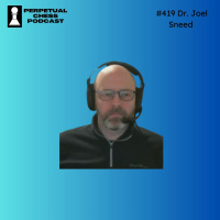 EP 419- Dr. Joel Sneed on Quitting, Unquitting  Tilting- Why Even an Accomplished Psychologist  Author Struggles to Manage his Relationship with Chess