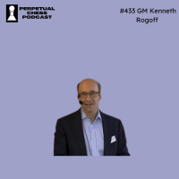  EP 433- GM Kenneth Rogoff: From the World Juniors to the World Bank. Dr. Rogoff on His Remarkable Transition from Top Young Chess Talent to Renowned Economist. 