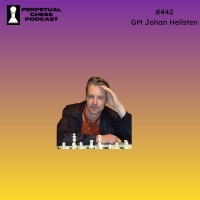  EP 442- GM Johan Hellsten: Why Defending Is So Difficult — And How to Improve At It