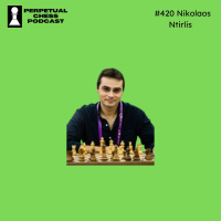 EP 420- Nikolaos Ntirlis- Opening  Engine Advice from a Top Theoretician, Author, and Correspondence Player 