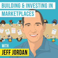 Jeff Jordan - Building  Investing in Marketplaces - [Invest Like the Best, EP. 276]