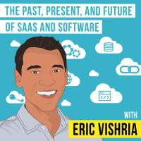 Eric Vishria – The Past, Present, and Future of SaaS and Software - [Invest Like the Best, EP.183]