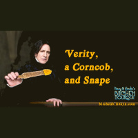 Verity, a Corncob, and Snape