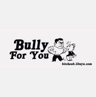 Bully For You!
