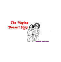 The Vagina Doesnt Help