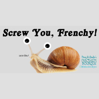 Screw You, Frenchy!