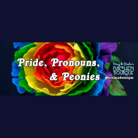 Pride, Pronouns, and Peonies
