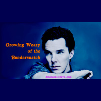 Growing Weary of the Bandersnatch