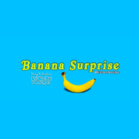 Banana Surprise!