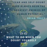 574: What to Do When You Doubt Yourself