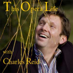 This Opera Life With Charles Reid