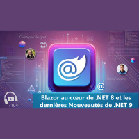 #104 Blazor, au coeur de .NET8 et nouveautés .NET9