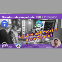 #109 - Le dev est mort? Discutons des impacts de GitHub Copilot
