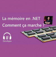 #56 La mémoire en .NET, comment ça marche ?