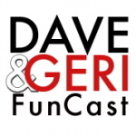 Dave And Geri Funcast