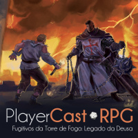 PlayerCast RPG - Fugitivos da Torre de Fogo: Legado da Deusa