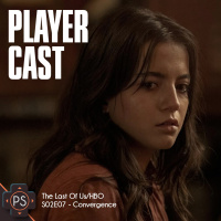 PlayerCast – The Last of Us – S02E07 – Pra quem não jogou, foi bom?