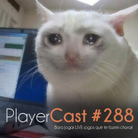 PlayerCast #288 - Bora Jogar LIVE: jogos que te fazem chorar!