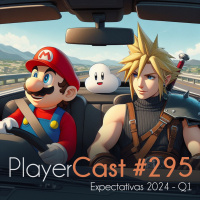 PlayerCast #295 - Expectativas 2024 - Q1