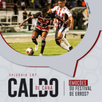 Caldo de Cana 197 – Santa Cruz 3 x 3 Náutico