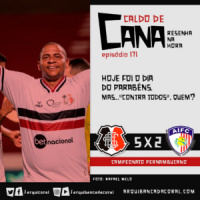 Caldo de Cana 171 – Santa Cruz 5 x 2 Afogados