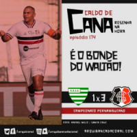 Caldo de Cana 174 – Sete de Setembro 1 x 3 Santa Cruz