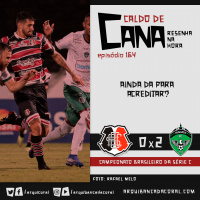 Caldo de Cana 164 – Santa Cruz 0 x 2 Manaus