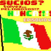 EPISODIO 4??? SIGUEN VIVOS!? AJUA! VIVA MÉXICO!!!