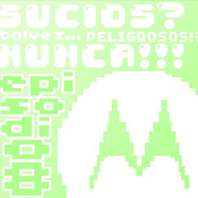 Sucios? Tal Vez... Peligrosos? Nunca!