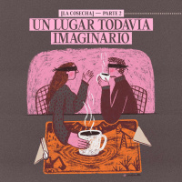 La Cosecha_Un lugar todavía imaginario_Ep.2