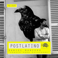 Postlatino Ep. 13: Daniel Mancero - Frasco para escaparme
