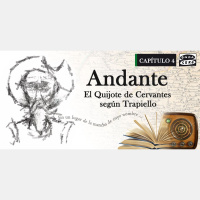 Capítulo IV: Andante, El Quijote de Cervantes según Trapiello
