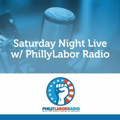 Saturday Night Live W/ Philly Labor Radio