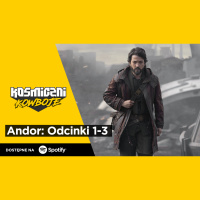 Andor – Odcinki 1-3 (Kosmiczni Kowboje)
