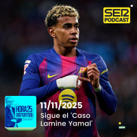 Hora 25 Deportes | Sigue el ‘Caso Lamine Yamal’
